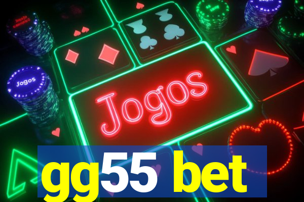 gg55 bet